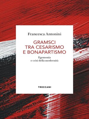 cover image of Gramsci tra cesarismo e bonapartismo